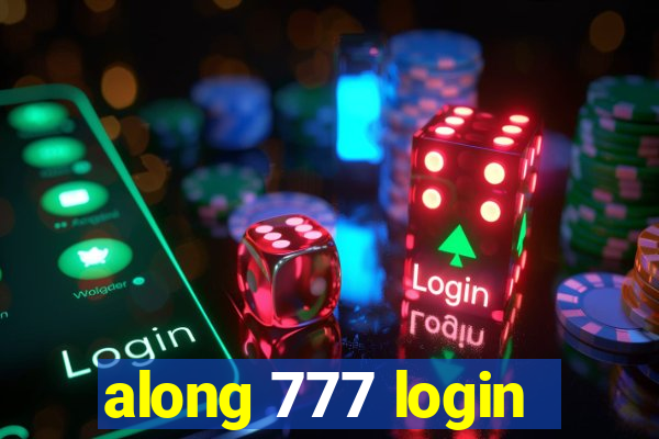 along 777 login